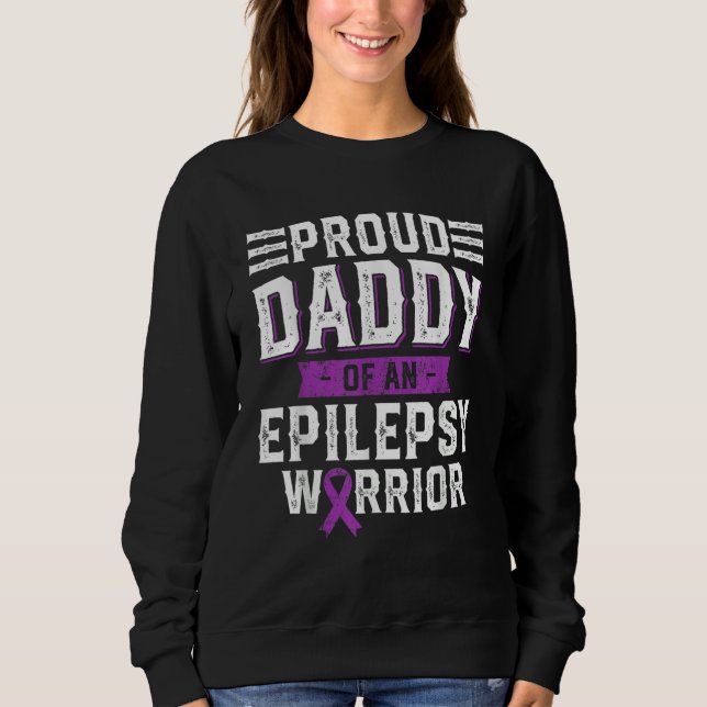 Sudadera Proud Daddy Of An Epilepsy Warrior Awareness Month (Anverso)