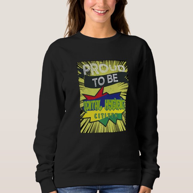 Sudadera Proud Dental Hygienist citizen Profession career w (Anverso)