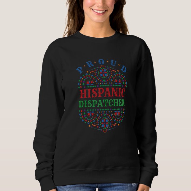 Sudadera Proud Hispanic Dispatcher Latina Mexican Latinx  1 (Anverso)