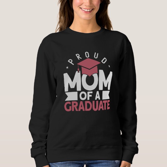 Sudadera Proud Mom Of A Graduate Graduate Graduation  4 (Anverso)