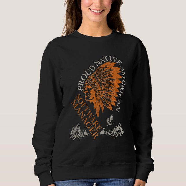Sudadera Proud Native American Job Software Manager (Anverso)