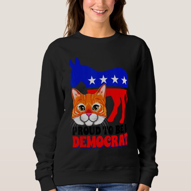 Sudadera Proud To Be A Democrat Cat Politics USA American F (Anverso)
