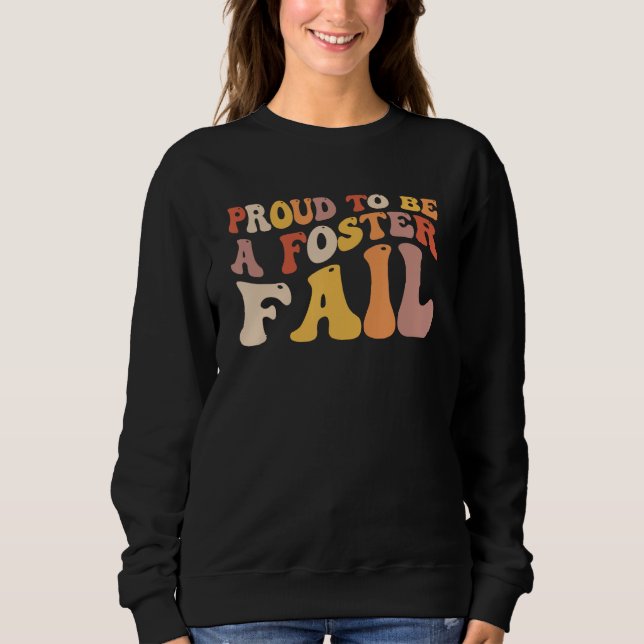Sudadera Proud To Be A Foster Fail Groovy New Mom Dad Adopt (Anverso)