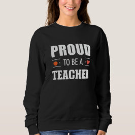 Sudadera Proud to Be a Teacher – Creative Typography