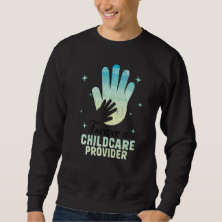 Sudadera Proveedor de cuidado infantil para siempre Profes