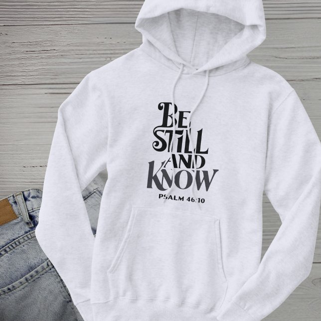 Sudadera Psalm 46:10 Be Still and Know Bible Verse (Subido por el creador)