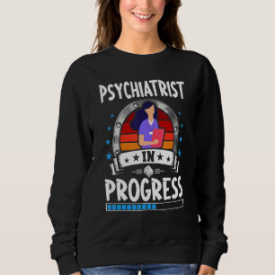 Sudadera Psiquiatra en Progreso Estudiante en Formación