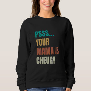 Sudadera Psss. Tu mamá es Cheugy. Funny Teen Apparel
