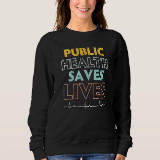 Sudadera Public Health Saves Lives Epidemiologist Doctor Ep