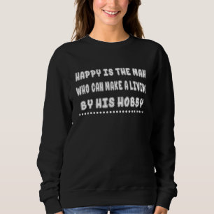 Sudadera Puede ganarse la vida con su Chiste sarcástico de