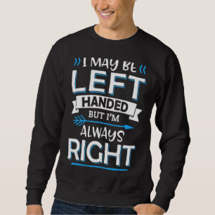Sudadera Puede que me dejen con la mano, pero siempre estoy