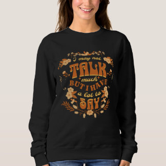 Sudadera Puede que no hable mucho pero tengo mucho que deci