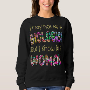 Sudadera Puede que no sea biólogo, pero sé que soy una muje