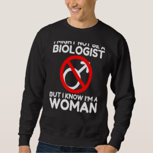 Sudadera Puede que no sea biólogo, pero sé que soy una muje