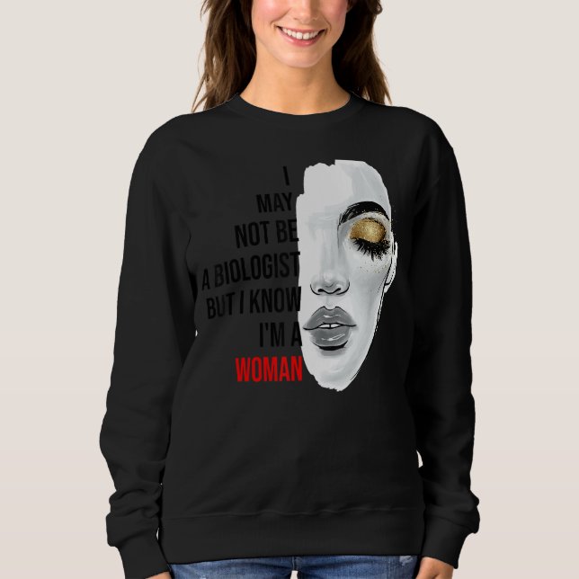 Sudadera Puede que no sea biólogo pero sé que soy una mujer (Anverso)