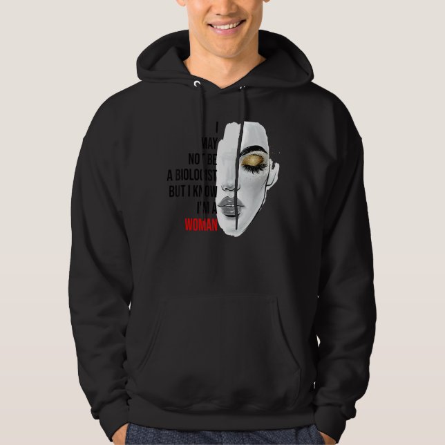 Sudadera Puede que no sea biólogo pero sé que soy una mujer (Anverso)