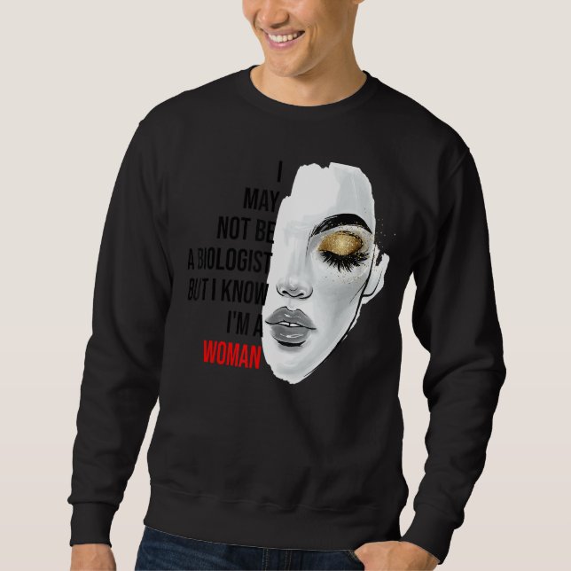 Sudadera Puede que no sea biólogo pero sé que soy una mujer (Anverso)