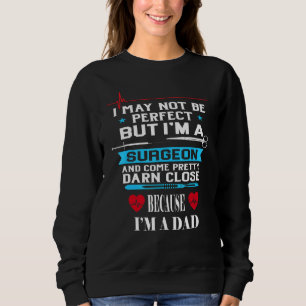 Sudadera Puede que no sea perfecto Papá Cirujano Doctor Día