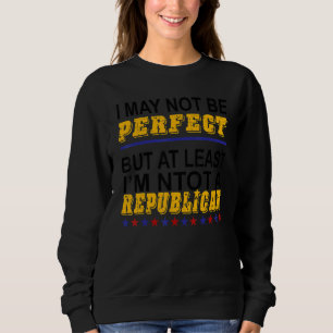 Sudadera Puede que no sea perfecto, pero al menos no soy un