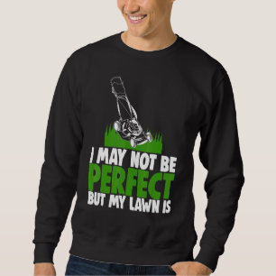 Sudadera Puede que no sea perfecto, pero mi césped es Green