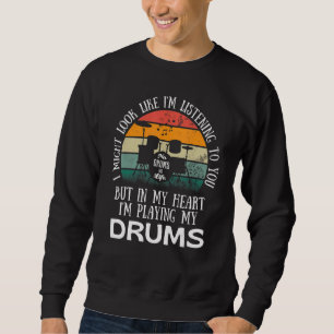 Sudadera Puede que parezca que te estoy escuchando pero en