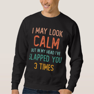 Sudadera Puede que parezca tranquilo pero en mi cabeza te h