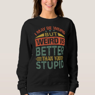 Sudadera Puede Que Sea Extraño, Pero Lo Extraño Es Mejor Qu
