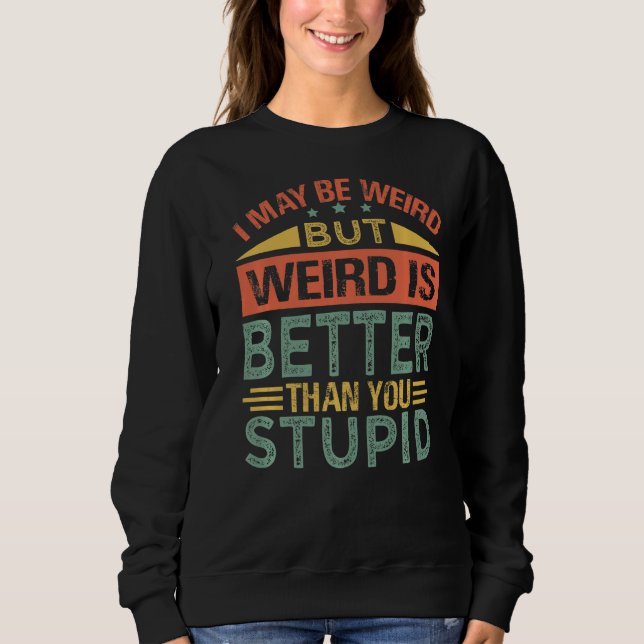 Sudadera Puede Que Sea Extraño, Pero Lo Extraño Es Mejor Qu (Anverso)