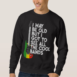 Sudadera Puede Que Sea Viejo Pero Tengo Que Ver Todas Las B