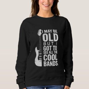 Sudadera Puede Que Sea Viejo Pero Tengo Que Ver Todas Las B