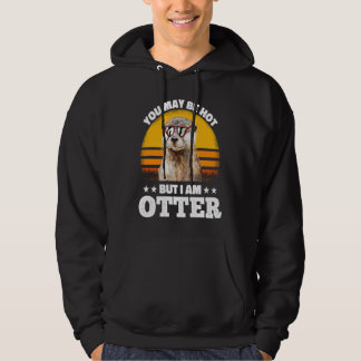 Sudadera Puedes Estar Caliente Pero Yo Soy Nutria Dicho de