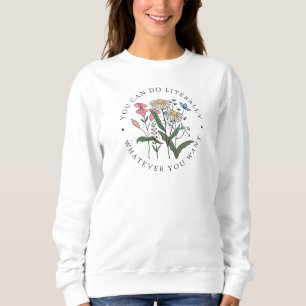 Sudadera Puedes Hacer Lo Que Quieras, Flores Silvestres