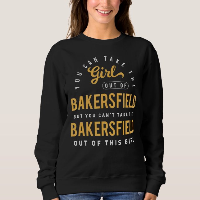 Sudadera Puedes Sacar Al Chica De Bakersfield Californi (Anverso)