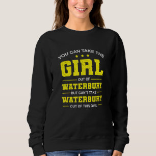Sudadera Puedes Sacar Al Chica De Waterbury Connecticut
