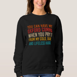 Sudadera Puedes Tener Mi Coma De Oxford Cuando Lo Lloras