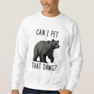 Sudadera ¿Puedo acariciar a ese perro? Meme de oso divertid