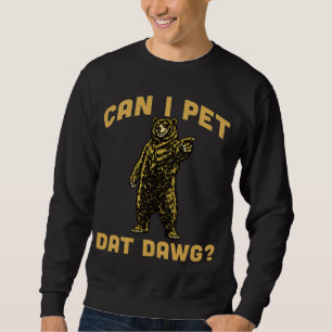 Sudadera ¿Puedo acariciar a ese perro? Senderista amante de