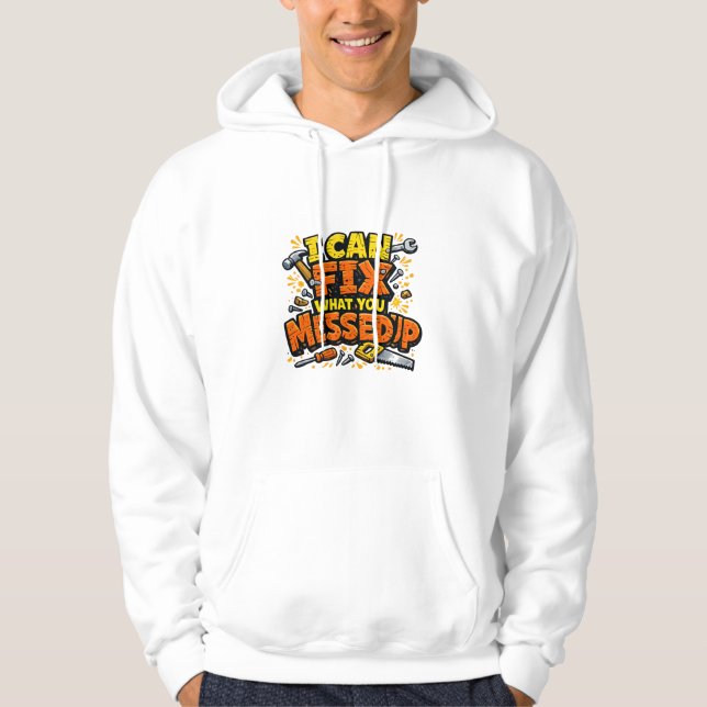 Sudadera Puedo Arreglar Lo Que Tú Arruinaste Carpintero Val (Anverso)