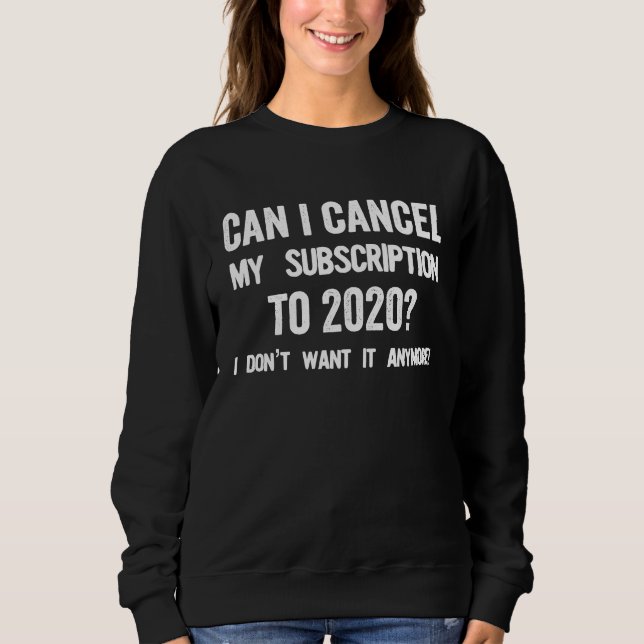 Sudadera ¿Puedo cancelar mi suscripción a 2020 (Anverso)
