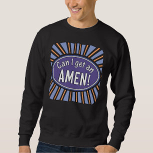 Sudadera ¿Puedo conseguir un AMEN?