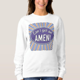 Sudadera ¿Puedo conseguir un AMEN?