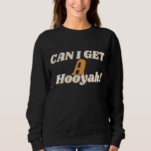 Sudadera ¿Puedo Conseguir Un Meme De Hooyah Para Jóvenes Y 