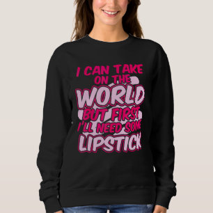 Sudadera Puedo Enfrentar Al Mundo Pero Primero Maquillaje D