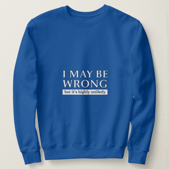 Sudadera puedo estar equivocado pero es muy improbable (Anverso del diseño)
