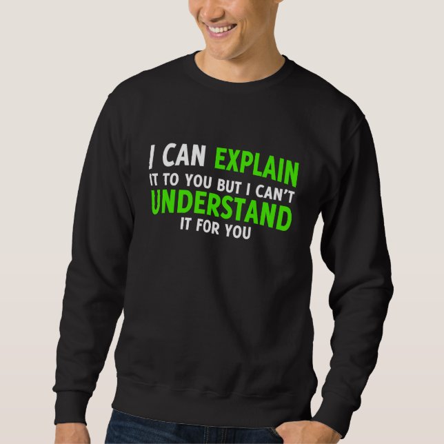 Sudadera Puedo Explicártelo Pero No Puedo Entenderlo (Anverso)