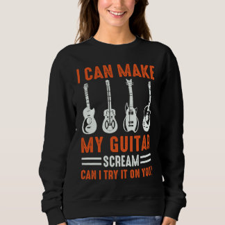 Sudadera Puedo Hacer Que Mi Guitarra Grite ¿Puedo Intentarl