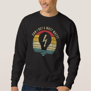 Sudadera ¿Puedo Obtener Un Retro De Electricista De Watt?