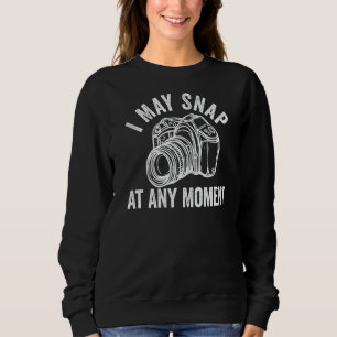 Sudadera Puedo Sentarme En Cualquier Momento Llegó Un Fotóg