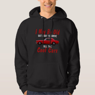 Sudadera Puedo ser viejo pero tengo que conducir todos los