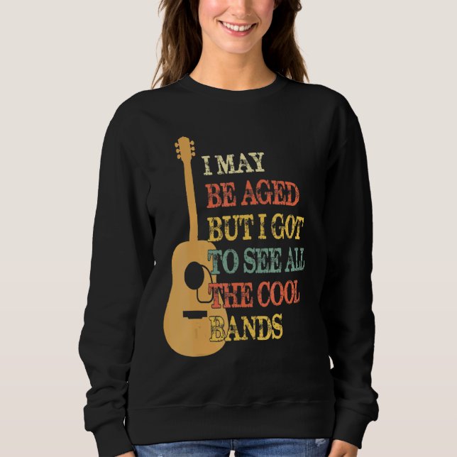Sudadera Puedo Tener Edad Pero Tengo Que Ver Todas Las Band (Anverso)